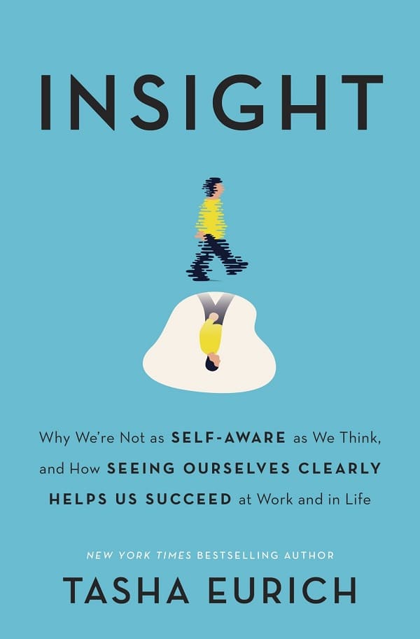 《洞察力,Insight: Why We're Not as Self-Aware as We Think, and How Seeing Ourselves Clearly Helps Us Succeed at Work and in Life》封面图片