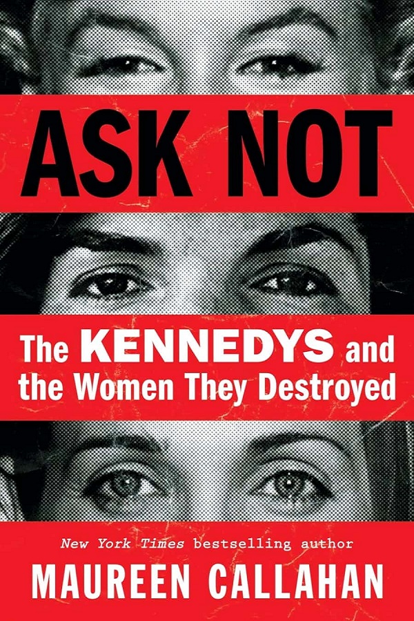 《Ask Not：The Kennedys and the Women They Destroyed》封面图片