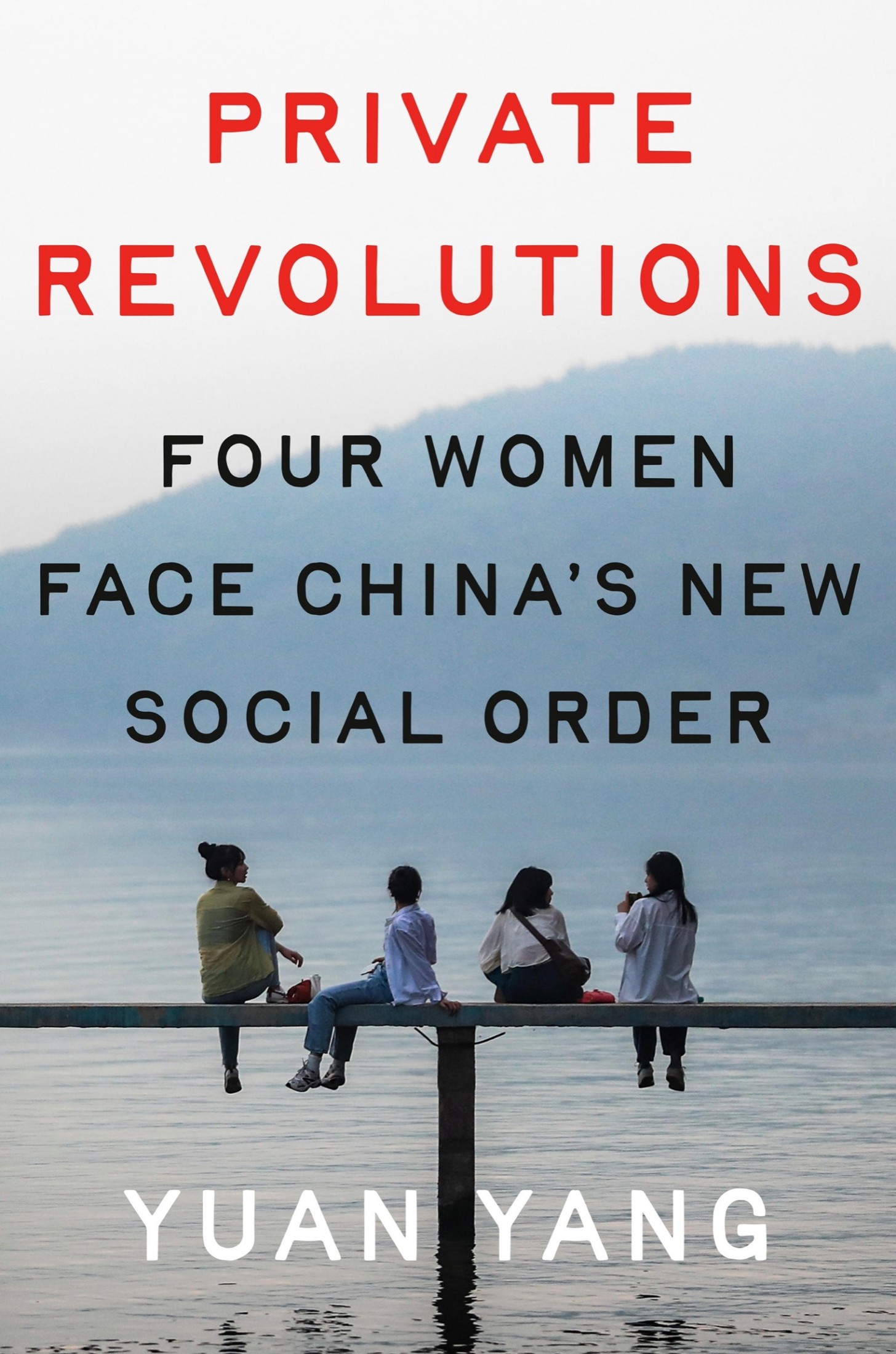 《Private Revolutions：Four Women Face China's New Social Order》Yuan Yang【文字版_PDF电子书_雅书】