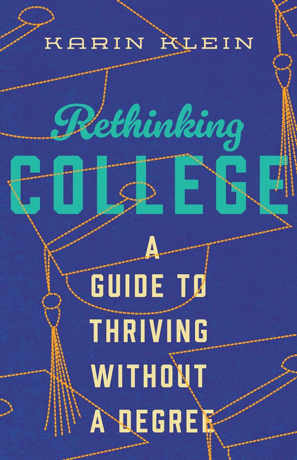 《Rethinking College：A Guide to Thriving Without a Degree》Karin Klein【文字版_PDF电子书_雅书】